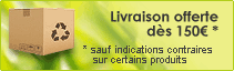 Livraison en France offerte d�s 150� d'achats dans le panier (hors indications contraires pour produits lourds ou volumineux)
