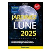 Livre Jardinez avec la lune 2025 avec calendrier lunaire - Rustica