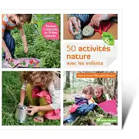 50 activités Nature avec les enfants - Livre Terre Vivante  50 activités Nature avec les enfants - Livre Terre Vivante