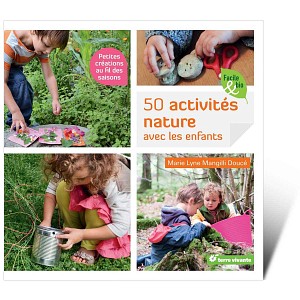 50 activités Nature avec les enfants - Livre Terre Vivante