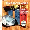 16 bricolages low tech pour la maison et le jardin