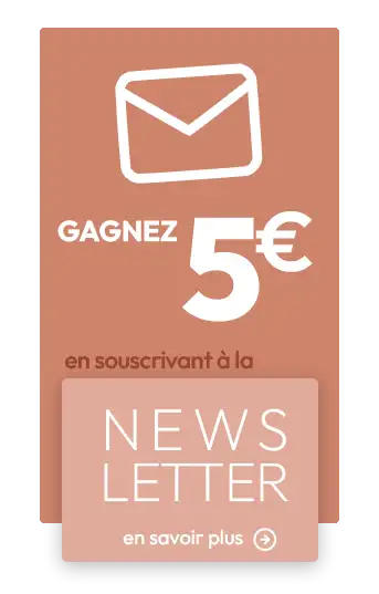 Recevez 5€ sur votre cagnotte fidélité en vous abonnant à notre lettre d'information.